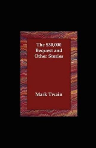 The $30,000 Bequest and Other Short Stories Illustrated