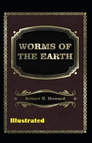 Worms Of the Earth Illustrated