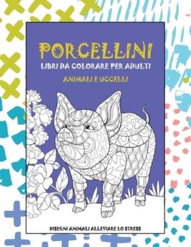 Libri Da Colorare Per Adulti - Disegni Animali Alleviare Lo Stress - Animali E Uccelli - Porcellini