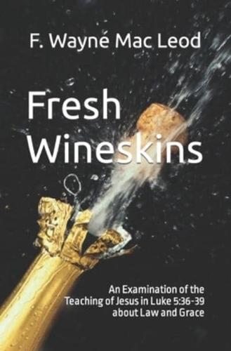 Fresh Wineskins