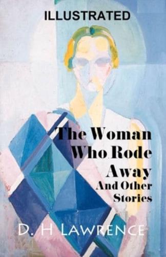 The Woman Who Rode Away And Other Stories ILLUSTRATED