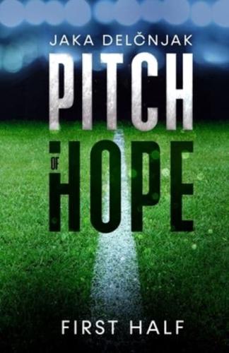 Pitch of Hope: First Half: An exceptional, thrilling sport novel about football, romance and passion