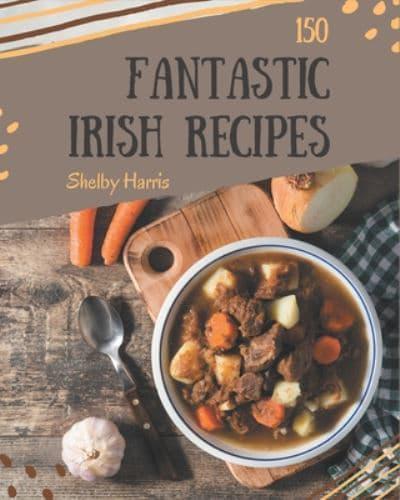 150 Fantastic Irish Recipes