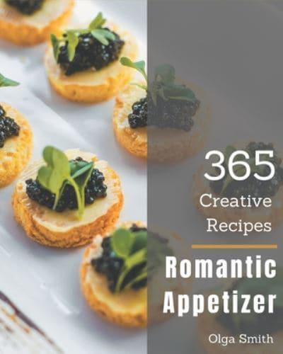 365 Creative Romantic Appetizer Recipes