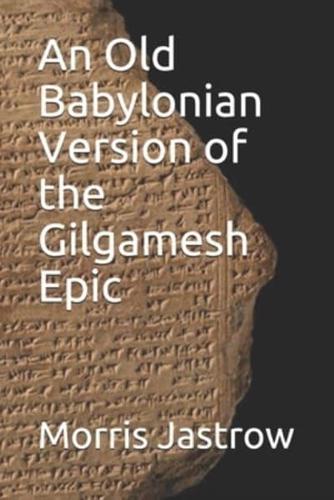 An Old Babylonian Version of the Gilgamesh Epic