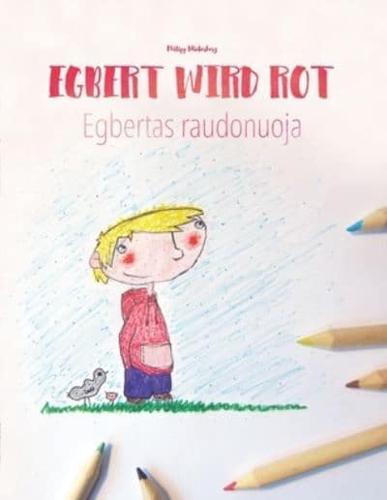 Egbert wird rot/Egbertas raudonuoja: Zweisprachiges Bilderbuch Deutsch-Litauisch (zweisprachig/bilingual)