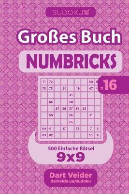 Sudoku Großes Buch Numbricks - 500 Einfache Rätsel 9X9 (Band 16) - German Edition