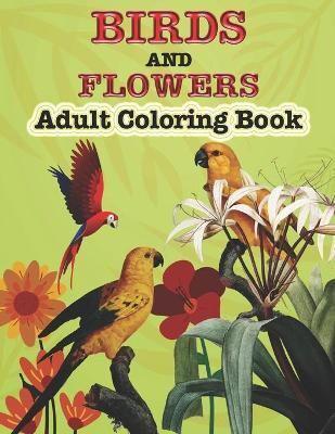 Birds And Flowers Adults Coloring Book