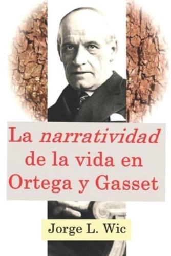 La "Narratividad" De La Vida En Ortega Y Gasset