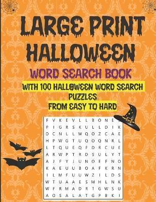 Large Print Halloween Word Search Book With 100 Halloween Word Search Puzzles From Easy To Hard
