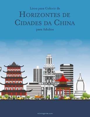 Livro Para Colorir De Horizontes De Cidades Da China Para Adultos