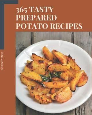 365 Tasty Prepared Potato Recipes