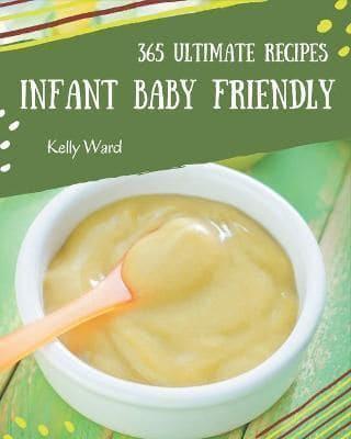 365 Ultimate Infant Baby Friendly Recipes