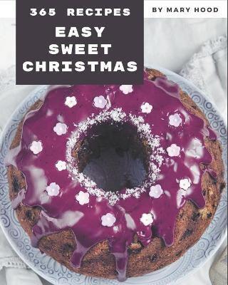 365 Easy Sweet Christmas Recipes