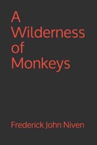 A Wilderness of Monkeys