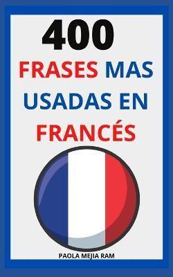 400 Frases Mas Usadas En Francés