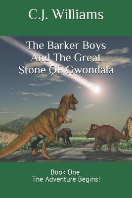 The Barker Boys And The Great Stone Of Gwondala