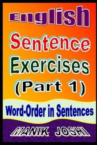 English Sentence Exercises (Part 1): Word-Order In Sentences