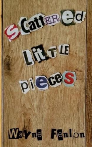 Scattered Little Pieces