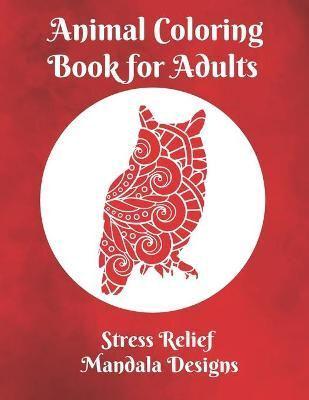 Animal Coloring Book for Adults Stress Relief Mandala Designs