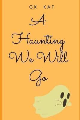 A Haunting We Will Go