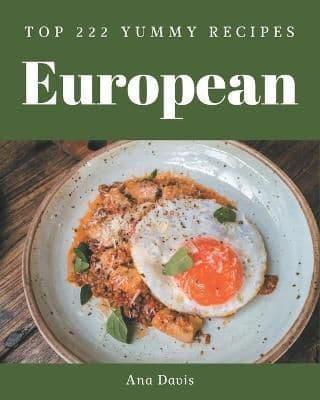 Top 222 Yummy European Recipes
