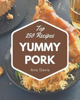Top 250 Yummy Pork Recipes
