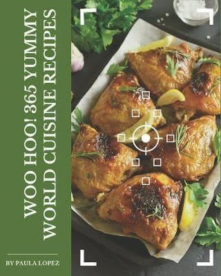 Woo Hoo! 365 Yummy World Cuisine Recipes