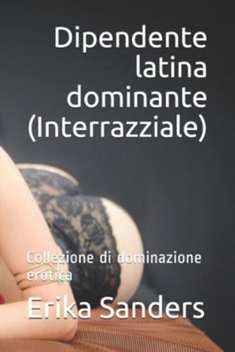 Dipendente Latina Dominante (Interrazziale)