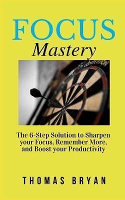 Focus Mastery (Large Print Edition)