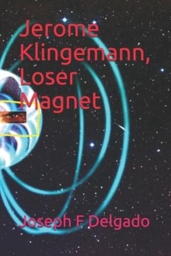 Jerome Klingemann, Loser Magnet