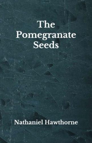 The Pomegranate Seeds