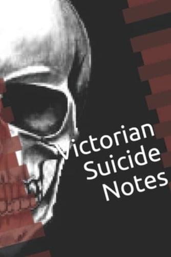 Victorian Suicide Notes