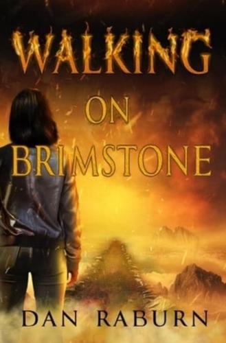 Walking on Brimstone