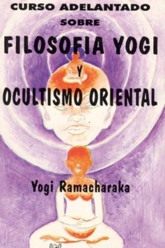 Curso Adelantado Sobre Filosofía Yogi Y Ocultismo Oriental
