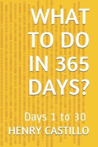 What to Do in 365 Days?
