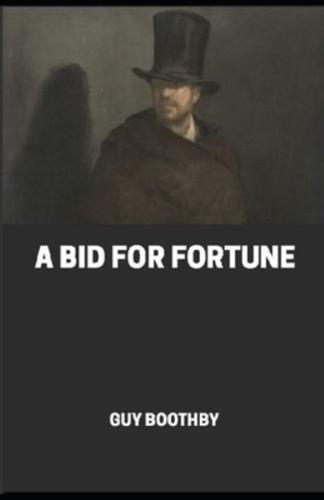 A Bid for Fortune Illustrated