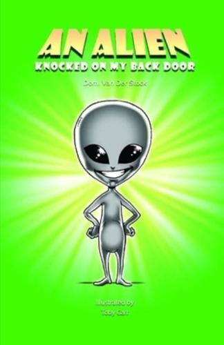 An Alien Knocked On My Back Door