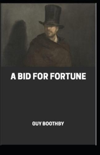 A Bid for Fortune Illustrated