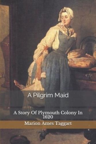 A Pilgrim Maid