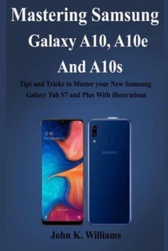 Mastering Samsung Galaxy A10, A10e and A10s