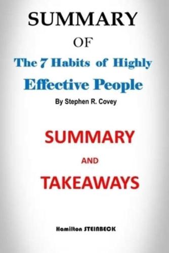 SUMMARY OF THE 7 HABITS OF HIGHLY EFFECTIVE PEOPLE BY Stephen R. Covey