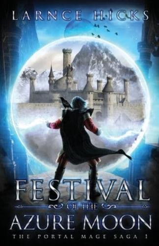 Festival of the Azure Moon: An Epic Fantasy Adventure