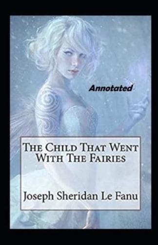 The Child That Went With The Fairies Annotated