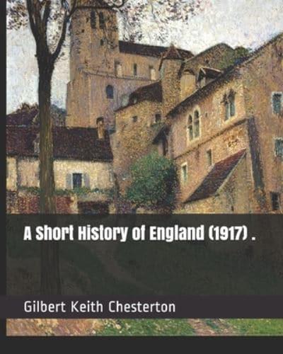 A Short History of England (1917) .