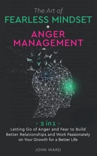 The Art of Fearless Mindset + Anger Management