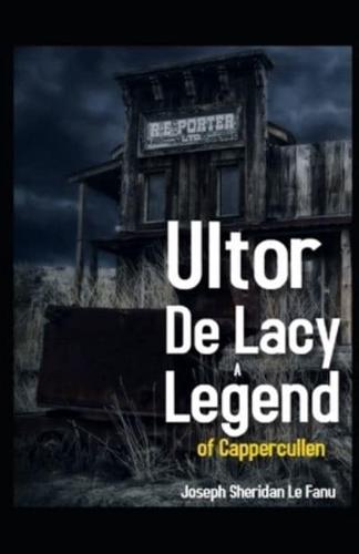 Ultor De Lacy A Legend of Cappercullen Illustrated