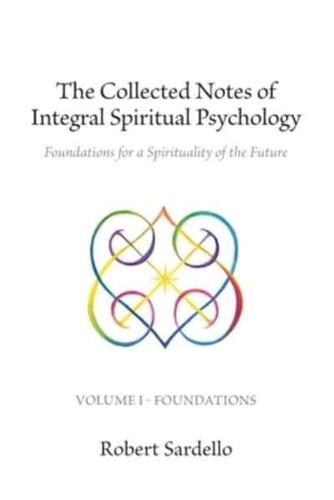 The Collected Notes of Integral Spiritual Psychology