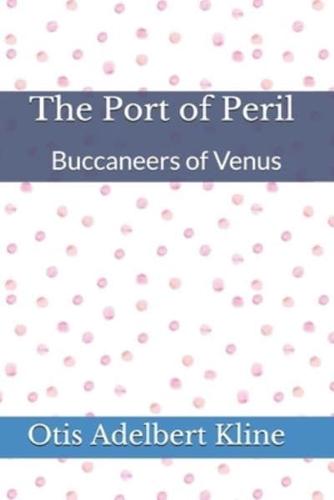 The Port of Peril Buccaneers of Venus