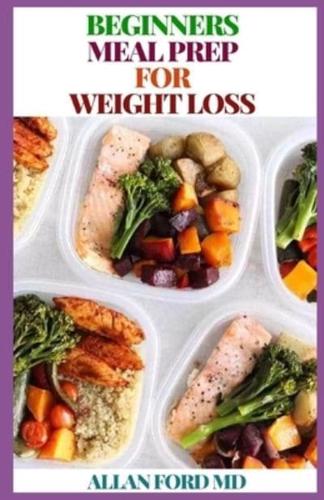 Beginners Meal Prep for Weight Loss